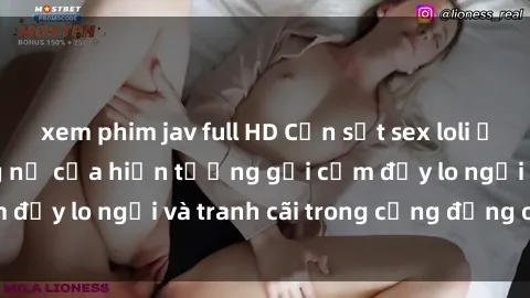 xem phim jav full HD Cơn sốt sex loli ở Việt Nam: Sự bùng nổ của hiện tượng gợi cảm đầy lo ngại và tranh cãi trong cộng đồng online