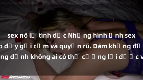 sex nô lệ tình dục Những hình ảnh sex gái Việt xinh đẹp đầy gợi cảm và quyến rũ. Dám khẳng định không ai có thể cưỡng lại được vẻ đẹp của họ.