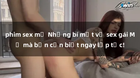 phim sex mỹ Những bí mật về sex gái Mỹ mà bạn cần biết ngay lập tức!