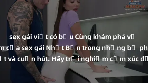 sex gái việt có bầu Cùng khám phá vẻ đẹp và sức gợi cảm của sex gái Nhật Bản trong những bộ phim đầy nghệ thuật và cuốn hút. Hãy trải nghiệm cảm xúc đầy mới mẻ và sống động từ những cảnh quay tinh tế 
