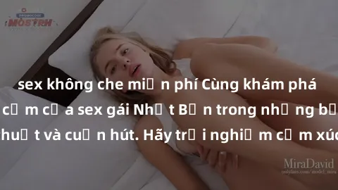 sex không che miễn phí Cùng khám phá vẻ đẹp và sức gợi cảm của sex gái Nhật Bản trong những bộ phim đầy nghệ thuật và cuốn hút. Hãy trải nghiệm cảm xúc đầy mới mẻ và sống động từ những cảnh quay tinh 