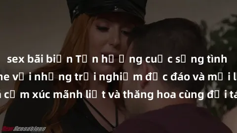 sex bãi biển Tận hưởng cuộc sống tình dục online không che với những trải nghiệm độc đáo và mới lạ. Khám phá cảm xúc mãnh liệt và thăng hoa cùng đối tác tại các trang web chuyên nghiệp.