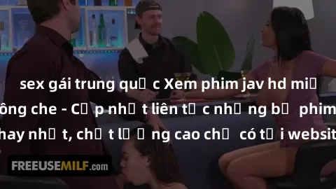 sex gái trung quốc Xem phim jav hd miễn phí đỉnh cao không che - Cập nhật liên tục những bộ phim sex hay nhất, chất lượng cao chỉ có tại website chuyên nghiệp hàng đầu.