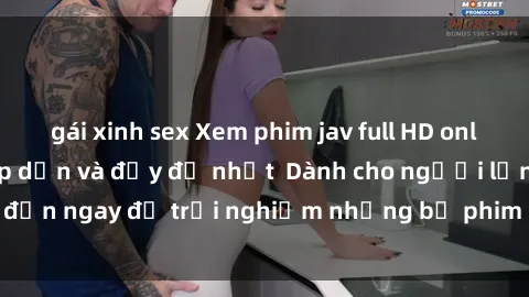 gái xinh sex Xem phim jav full HD online miễn phí - Hấp dẫn và đầy đủ nhất  Dành cho người lớn, đến ngay để trải nghiệm những bộ phim hấp dẫn và hấp dẫn.
