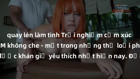 quay lén làm tình Trải nghiệm cảm xúc thăng hoa với jav SM không che - một trong những thể loại phim người lớn được khán giả yêu thích nhất hiện nay. Đảm bảo đem lại sự hấp dẫn, kích thích tối đa cho 
