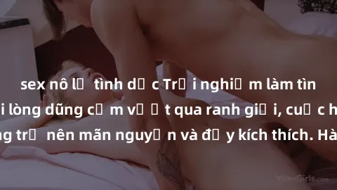 sex nô lệ tình dục Trải nghiệm làm tình ngoài đường: Khi lòng dũng cảm vượt qua ranh giới, cuộc hẹn nơi công cộng trở nên mãn nguyện và đầy kích thích. Hành vi nguy hiểm, nhưng cũng tạo nên cảm giác m