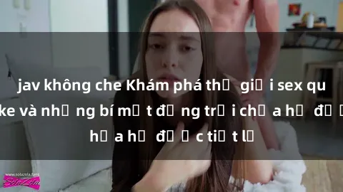jav không che Khám phá thế giới sex quán karaoke và những bí mật động trời chưa hề được tiết lộ
