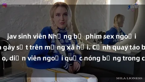 jav sinh viên Những bộ phim sex ngoại quốc nổi tiếng và gây sốt trên mạng xã hội. Cảnh quay táo bạo, diễn viên ngoại quốc nóng bỏng trong các tác phẩm đỉnh cao.
