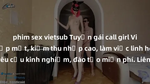 phim sex vietsub Tuyển gái call girl Việt Nam gợi cảm, đẹp mắt, kiếm thu nhập cao, làm việc linh hoạt, không yêu cầu kinh nghiệm, đào tạo miễn phí. Liên hệ ngay để biết thêm chi tiết!