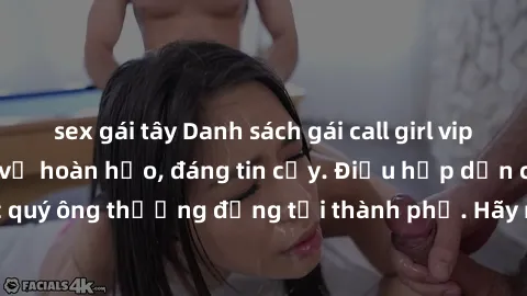 sex gái tây Danh sách gái call girl vip chất lượng, dịch vụ hoàn hảo, đáng tin cậy. Điều hấp dẫn cho các quý ông thượng đẳng tại thành phố. Hãy nhấc máy và đặt lịch ngay!