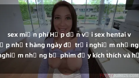 sex miễn phí Hấp dẫn với sex hentai vietsub mới nhất, cập nhật hàng ngày để trải nghiệm những bộ phim đầy kích thích và hấp dẫn.
